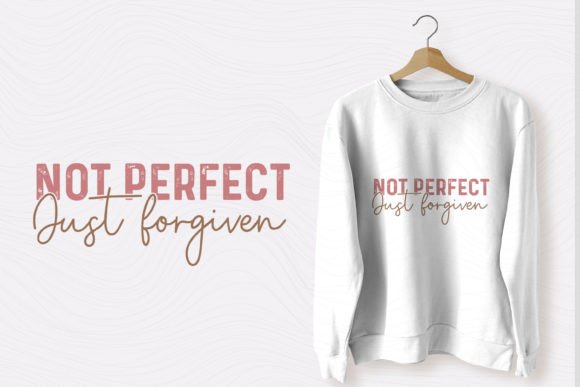 Christian SVG Not Perfect Just Forgiven Graphics for T-Shirt Designs