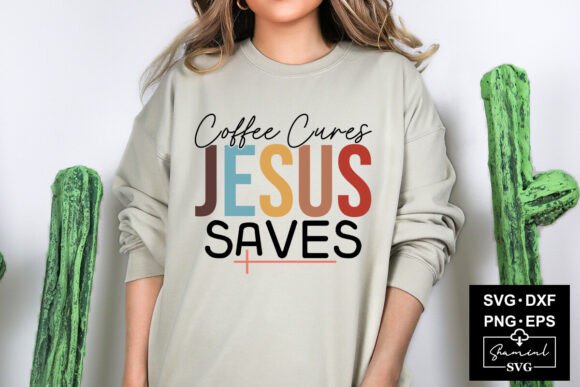 Coffee Cures Jesus Saves SVG Graphics for Freebies
