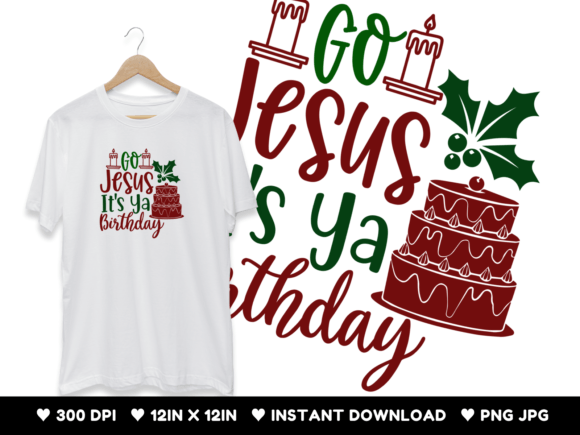 Go Jesus It's Ya Birthday Graphics for T-Shirt Designs