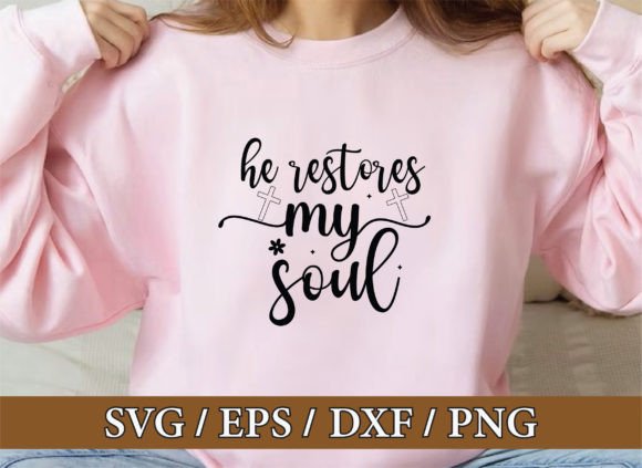 He Restores My Soul Christian SVG Bundle for Graphics and T-Shirt Designs