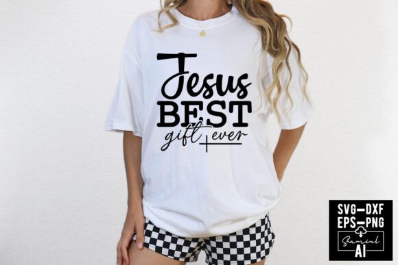 Jesus Best Gift Ever Graphics for T-Shirt Designs