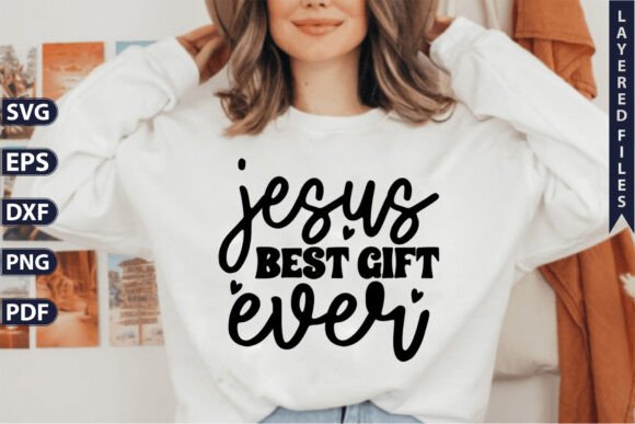 Jesus Best Gift Ever SVG for T-Shirt Designs