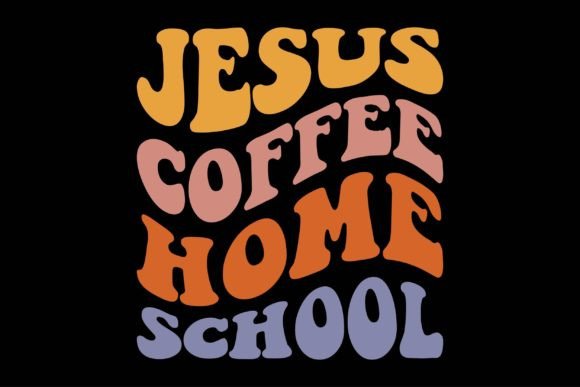 Jesus Coffee Homeschool Graphics & T-Shirt Designs