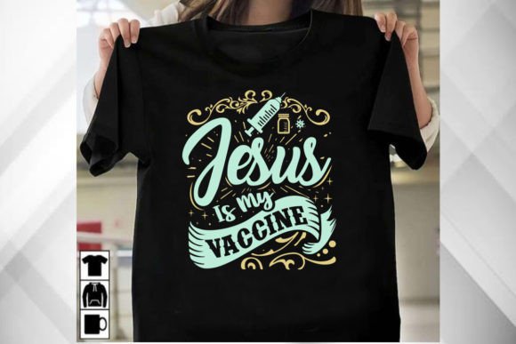 Jesus is My Vaccine T-shirt: Graphics & T-Shirt Designs