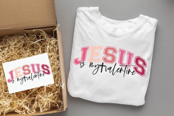 Jesus is My Valentine: Graphics for T-Shirt Designs