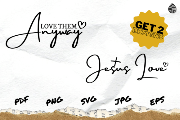 Love Them Anyway Jesus Love SVG for Graphics and T-Shirt Designs