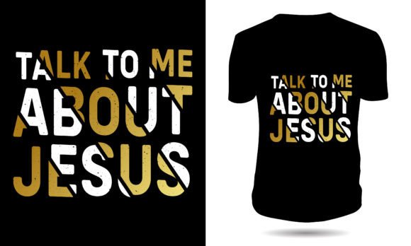 Talk to Me About Jesus Christian T-shirt Graphics Freebies